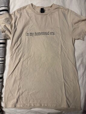 In my homestead era shirt